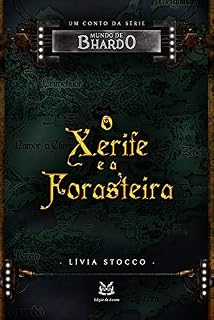 Livro O xerife e a forasteira: Um conto da série Mundo de Bhardo (Contos de Bhardo Livro 1)