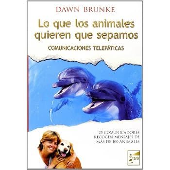Lo Que Los Animales Quieren Que Sepamos Lo Que Los Animales Quieren Que Sepamos