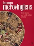 Image de Les temps mérovingiens : Trois siècles d'art et de culture (451-751)