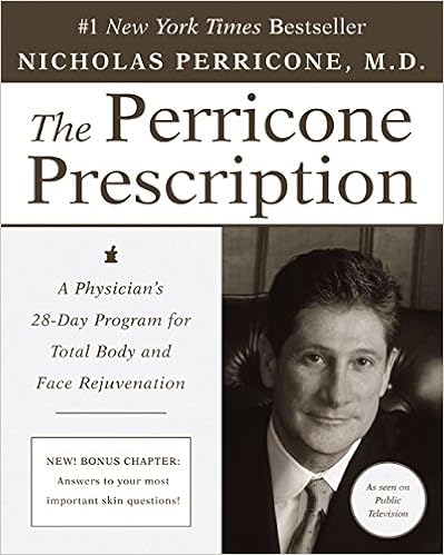 The Perricone Prescription: A Physician's 28-Day Program for Total Body and Face Rejuvenation The Perricone Prescription: A Physician's 28-Day Program for Total Body and Face Rejuvenation