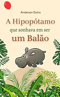 Livro A Hipopótamos que sonhava ser um balão
