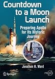 Image de Countdown to a Moon Launch: Preparing Apollo for Its Historic Journey (Springer Praxis Books)