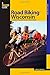 Road Biking(TM) Wisconsin: A Guide To Wisconsin's Greatest Bicycle Rides (Road Biking Series)