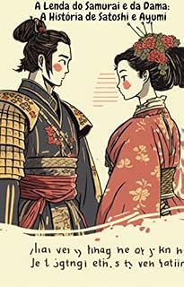 Livro A Lenda do Samurai e da Dama: A História de Satoshi e Ayumi