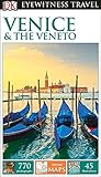 DK Eyewitness Travel Guide: Venice & the Veneto by DK Publishing