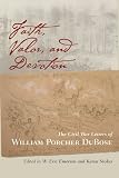 Faith, Valor, and Devotion: The Civil War Letters of William Porcher DuBose (Non Series) by