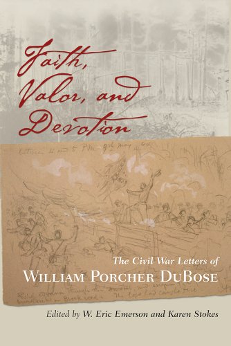 Faith, Valor, and Devotion: The Civil War Letters of William Porcher DuBose (Non Series) by