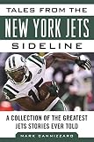 Tales from the New York Jets Sideline: A Collection of the Greatest Jets Stories Ever Told (Tales fr by Mark Cannizzaro