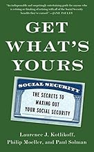 Get What's Yours: The Secrets to Maxing Out Your Social Security
