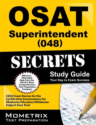 OSAT Superintendent (048) Secrets Study Guide: CEOE Exam Review for the Certification Examinations for Oklahoma Educators / Oklahoma Subject Area Tests (Mometrix Secrets Study Guides)