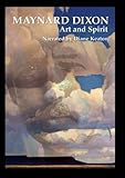 Maynard Dixon: Art And Spirit