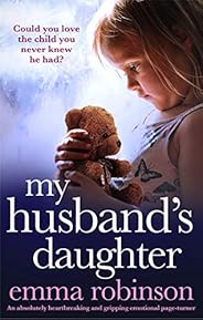 My Husband's Daughter: An absolutely heartbreaking and gripping emotional page-tu