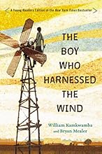 The Boy Who Harnessed the Wind: Young Readers Edition