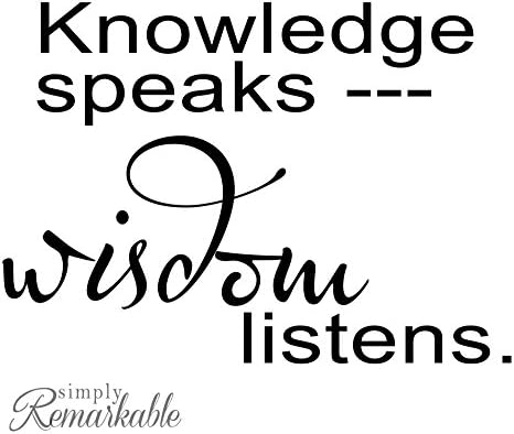 Vinyl Decal Sticker for Computer Wall Car Mac Macbook and More - Knowledge Speaks - Wisdom Listens - Inspirational Decal