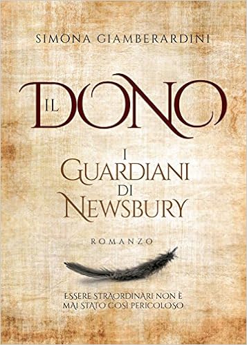 Simona Giamberardini - Il Dono Vol. 1 - I Guardiani di Newsbury (2016)