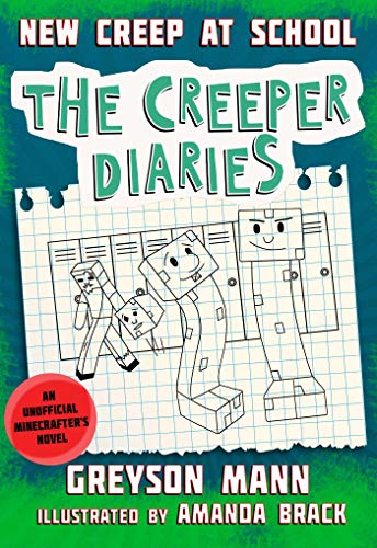 New Creep at School: The Creeper Diaries, An Unofficial Minecrafter's Novel, Book Three