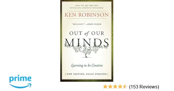 Out Of Our Minds Learning To Be Creative Ken Robinson - 