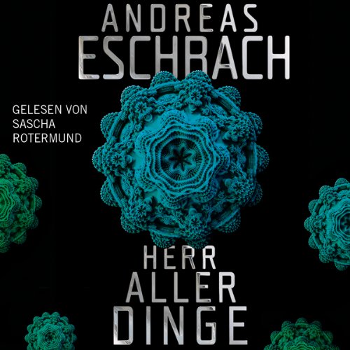 Herr aller Dinge by Andreas Eschbach