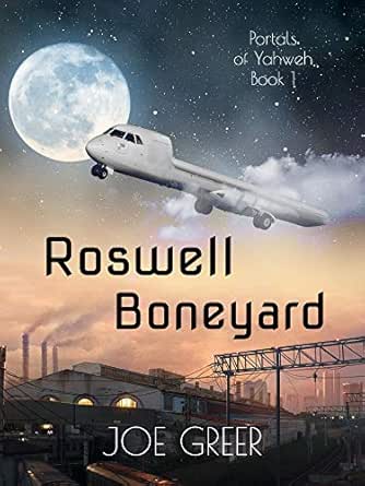 Amazon Com Roswell Boneyard Portals Of Yahweh Book 1 Ebook Greer Joe Kindle Store
