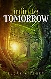 Infinite Tomorrow: The Kingdom Chronicles Book One by Lucas Kitchen