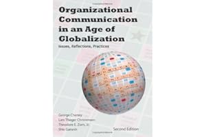 Organizational Communication in an Age of Globalization: Issues, Reflections, Practices