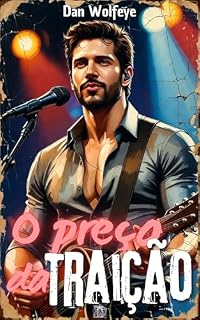 Livro O Preço da Traição: O Rei do Sertanejo