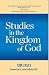 Studies In The Kingdom Of God: 2 Volumes In 1 by Tom Casey