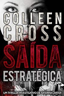 Livro Saída Estratégica - Um thriller investigativo de Katerina Carter (Série de Aventuras de Suspense e Mistério com a Investigadora Katerina Carter Livro 1)