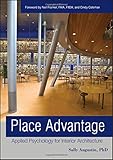 Place Advantage: Applied Psychology for Interior Architecture by Sally Augustin, Neil Frankel