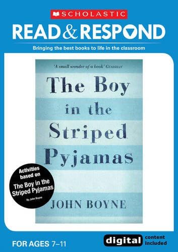 The Boy in the Striped Pyjamas: teaching activities for guided and shared reading, writing, speaking, listening and more! (Read & Respond)