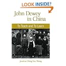 John Dewey in China: To Teach and to Learn (Suny Series in Chinese Philosophy and Culture)