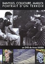 Banyuls, Collioure, Maillol Portrait D'un Terroir