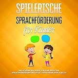 Spielerische Sprachförderung für Kinder: Die