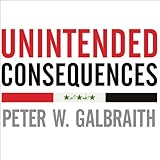 Front cover for the book Unintended Consequences: How War in Iraq Strengthened America's Enemies by Peter W. Galbraith