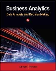 Business Analytics Data Analysis Amp Decision Making S
