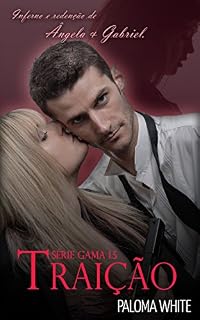 Livro Traição 1.5: Inferno e Redenção de Ângela & Gabriel (G.A.M.A. Livro 2)