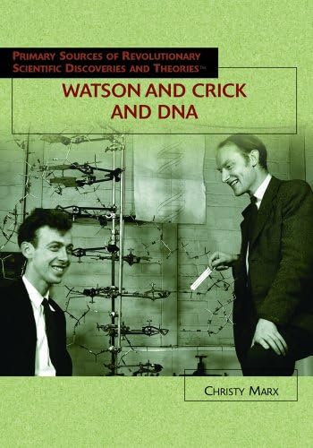 Watson and Crick and DNA (Primary Sources of Revolutionary Scientific Discoveries and Theories) Library Binding – March 31, 2005