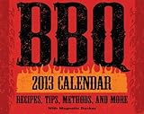 BBQ 2013 Mini Day-to-Day Calendar: Recipes, Tips, Methods, and More by 
