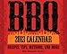 BBQ 2013 Mini Day-to-Day Calendar: Recipes, Tips, Methods, and More by 