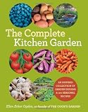 The Complete Kitchen Garden: An Inspired Collection of Garden Designs and 100 Seasonal Recipes The Complete Kitchen Garden: An Inspired Collection of Garden Designs and 100 Seasonal Recipes