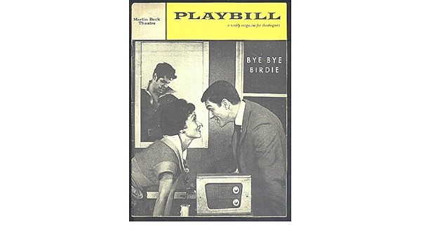 Bye Bye Birdie Playbill Martin Beck Theatre Broadway Production With Dick Van Dyke And Chita Rivera On The Front Cover Barbara Poses Kafka Amazon Com Books