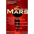 The Case for Mars: The Plan to Settle the Red Planet and Why We Must