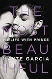 The Most Beautiful: My Life with Prince