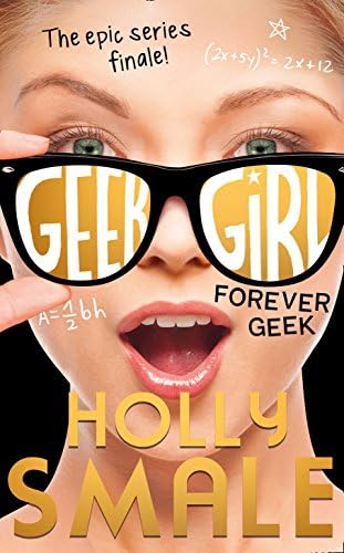 Forever Geek: Book 6 (Geek Girl) Hardcover – 9 Mar. 2017