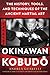 Okinawan Kobudo: The History, Tools, and Techniques of the Ancient Martial Art by Andrea Guarelli