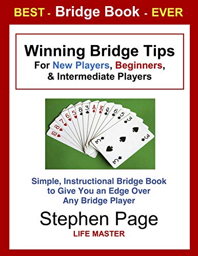 Winning Bridge Tips for Beginners, and Intermediate Players: New Players, Advanced Players, and Bridge Fans will Love this Book too