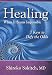 Healing When It Seems Impossible: 7 Keys to Defy the Odds by Shiroko Sokitch MD