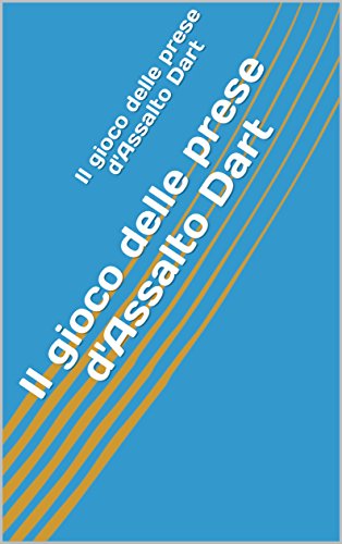 Il gioco delle prese d'Assalto Dart (Italian Edition)