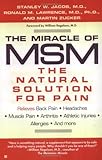 The Miracle of MSM: The Natural Solution for Pain by Jacob, Stanley W. (1999) Paperback