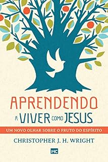 Livro Aprendendo a viver como Jesus: Um novo olhar sobre o fruto do Espírito